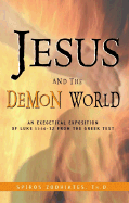 Jesus and the Demon World: Jesus and the Demon World - Zodhiates, Spiros, Dr.