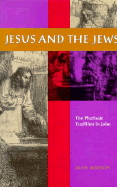 Jesus and the Jews: The Pharisaic Tradition in John