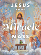 Jesus and the Miracle of the Mass