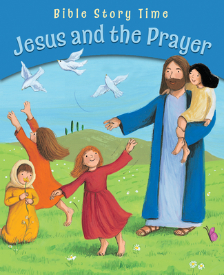 Jesus and the Prayer - Piper, Sophie