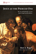 Jesus as the Pierced One