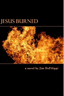Jesus Burned - Defilippi, Jim