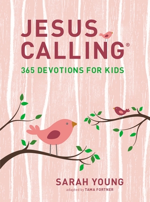 Jesus Calling: 365 Devotions for Kids (Girls Edition) - Young, Sarah