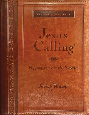 Jesus Calling, Large Text Brown Leathersoft, with Full Scriptures: Enjoying Peace in His Presence (a 365-Day Devotional) - Young, Sarah