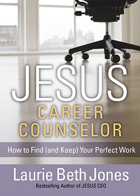 Jesus, Career Counselor - Jones, Laurie Beth