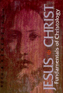 Jesus Christ: Fundamentals of Christology
