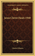 Jesus Christ Heals 1940