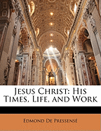 Jesus Christ: His Times, Life, and Work