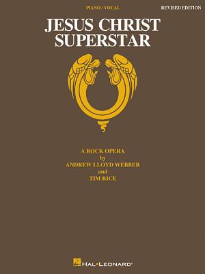 Jesus Christ Superstar -- A Rock Opera: Piano/Vocal - Webber, Andrew Lloyd (Composer), and Rice, Tim (Composer)