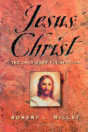 Jesus Christ, the Only Sure Foundation