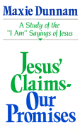 Jesus' Claims: Our Promises