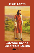 Jesus Cristo Salvador Divino Esperana Eterna