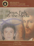 Jesus, Fads, & the Media: The Passion & Popular Culture
