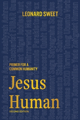 Jesus Human: Primer for a Common Humanity - Sweet, Leonard