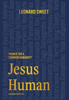 Jesus Human: Primer for a Common Humanity - Sweet, Leonard