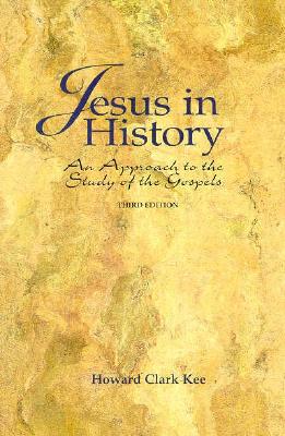 Jesus in History: An Approach to the Study of the Gospels - Kee, Howard Clark