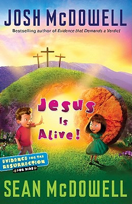 Jesus Is Alive!: Evidence for the Resurrection for Kids - McDowell, Josh, and McDowell, Sean, Dr.