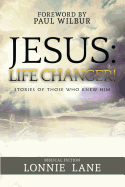 Jesus: Life Changer!: Stories of Those Who Knew Him