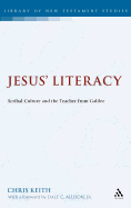 Jesus' Literacy: Scribal Culture and the Teacher from Galilee