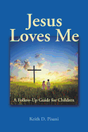 Jesus Loves Me: A Follow-Up Guide for Children