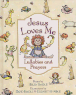 Jesus Loves Me Lullabies and Prayers