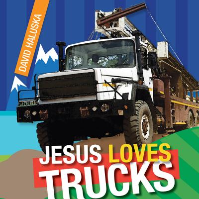 Jesus Loves Trucks - Haluska, David