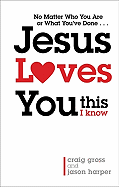 Jesus Loves You: This I Know