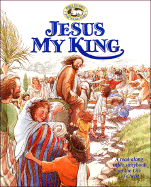 Jesus, My King: A Read-Along Bible Storybook on the Life of Christ