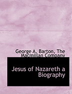 Jesus of Nazareth; A Biography