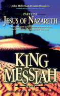 Jesus of Nazareth: King Messiah