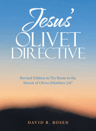 Jesus' Olivet Directive: Revised Edition to: "En Route to the Mount of Olives (Matthew 24)"