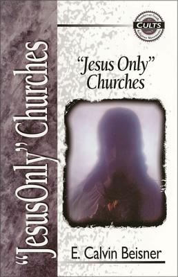 Jesus Only Churches - Beisner, E Calvin, and Gomes, Alan W (Editor)