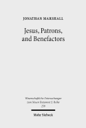 Jesus, Patrons, and Benefactors: Roman Palestine and the Gospel of Luke