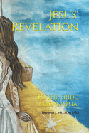 Jesus' Revelation: To The Bride: Maranatha!