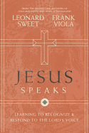 Jesus Speaks: Learning to Recognize and Respond to the Lord's Voice
