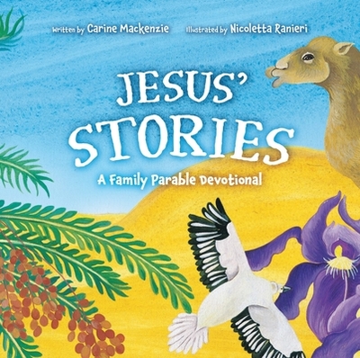 Jesus' Stories: A Family Parable Devotional - MacKenzie, Carine