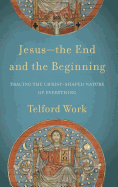 Jesus-The End and the Beginning
