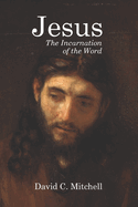 Jesus: The Incarnation of the Word