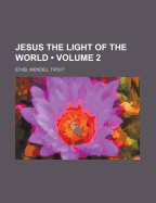 Jesus The Light Of The World; Volume 2