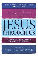 Jesus Through Us: Following His Example in Love and Service