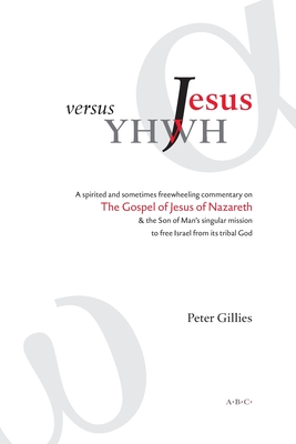 Jesus versus YHWH - Gillies, Peter