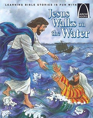 Jesus Walks on the Water - Arch Books - Nancy I Sanders