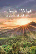 Jesus Wept: A Plan of Action