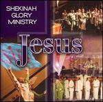 Jesus - Shekinah Glory Ministry