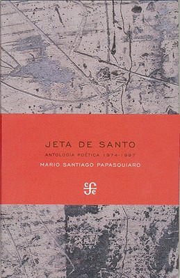 Jeta de Santo: (Antologia Poetica, 1974-1997) - Papasquiaro, Mario Santiago, and Lopez, Rebeca (Selected by), and Guzman, Mario Raul (Selected by)