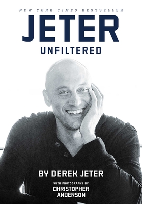 Jeter Unfiltered - Jeter, Derek, and Anderson, Christopher (Photographer)
