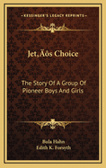 Jet's Choice: The Story of a Group of Pioneer Boys and Girls