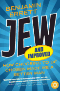 Jew and Improved: How Choosing to Be Chosen Made Me a Better Man