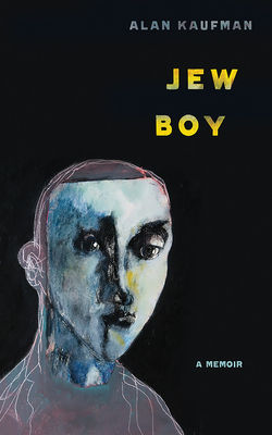 Jew Boy: A Memoir - Kaufman, Alan M
