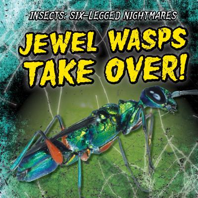 Jewel Wasps Take Over! - McAneney, Caitie